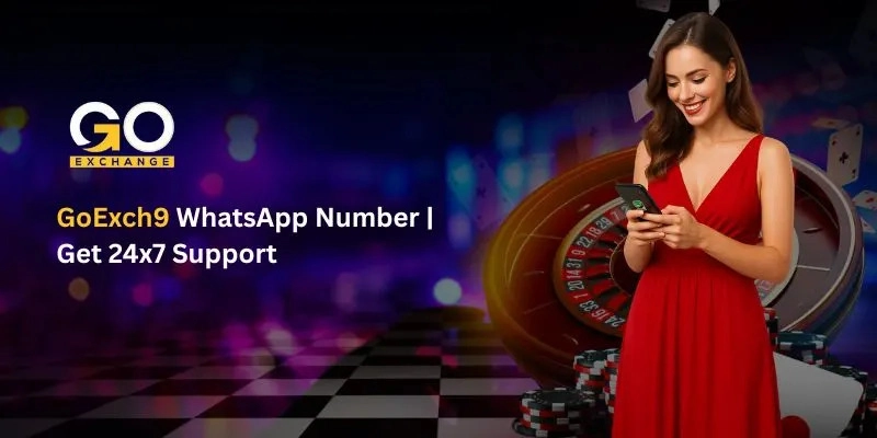 GoExch9 WhatsApp Number | Get 24x7 Support