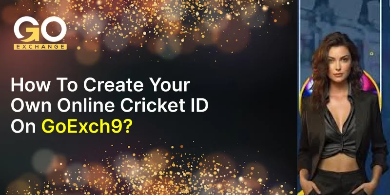 How to Create Your Own Online Cricket ID on GoExch9?